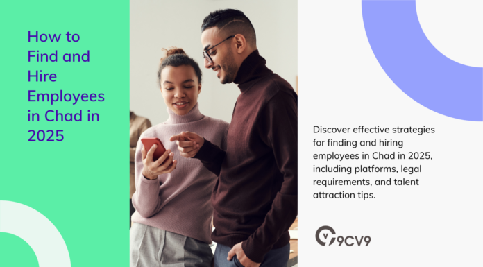 How to Find and Hire Employees in Chad in 2025 How to Find and Hire Employees in Chad in 2025