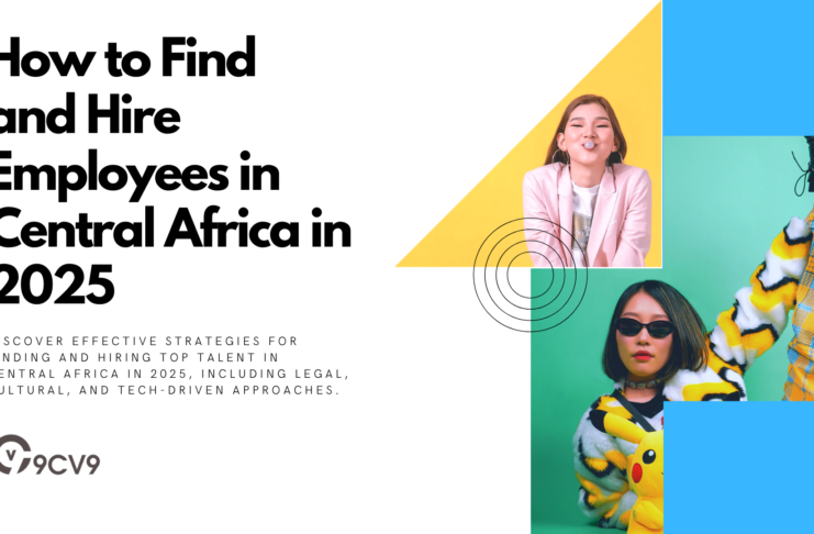 How to Find and Hire Employees in Central Africa in 2025