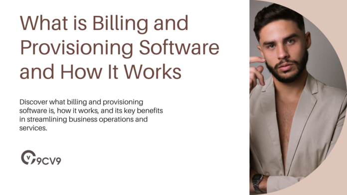 What is Billing and Provisioning Software and How It Works