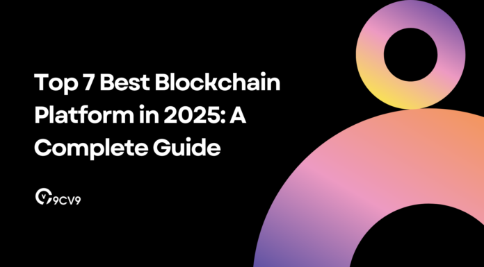 Top 7 Best Blockchain Platforms in 2025: A Complete Guide Top 7 Best Blockchain Platform in 2025: A Complete Guide