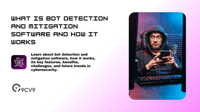 What is Bot Detection and Mitigation Software and How It Works