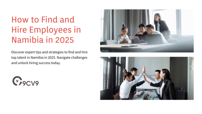 How to Find and Hire Employees in Namibia in 2025