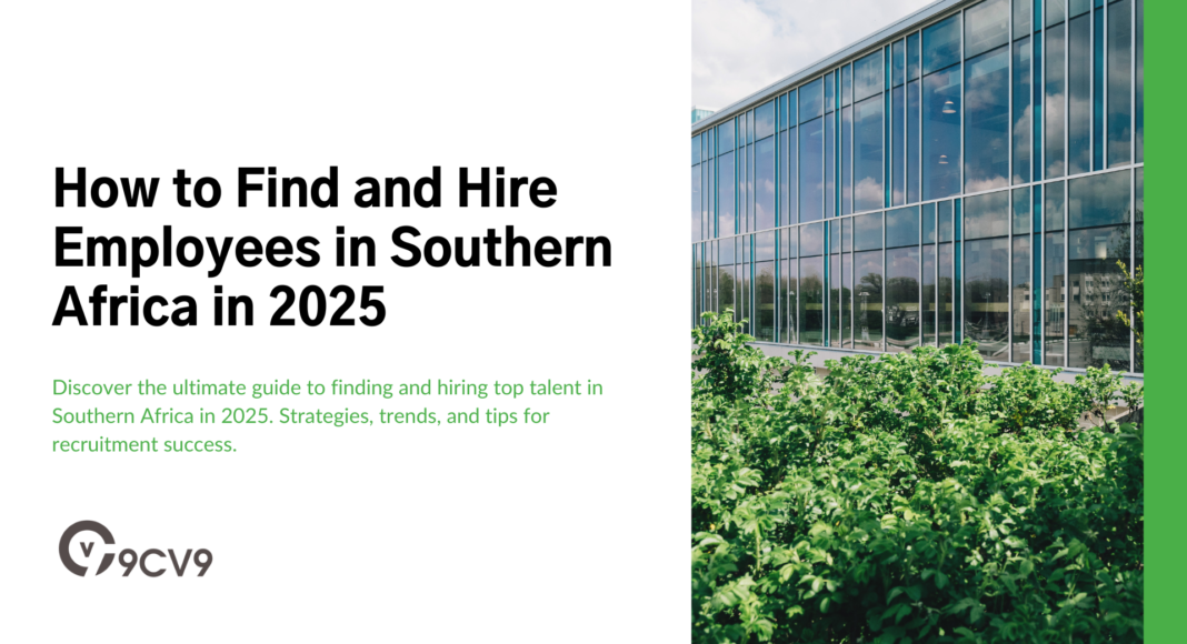 How to Find and Hire Employees in Southern Africa in 2025