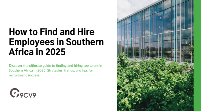 How to Find and Hire Employees in Southern Africa in 2025 How to Find and Hire Employees in Southern Africa in 2025