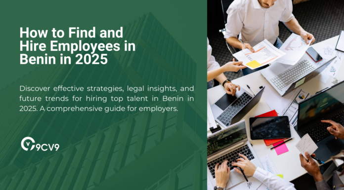 How to Find and Hire Employees in Benin in 2025 How to Find and Hire Employees in Benin in 2025