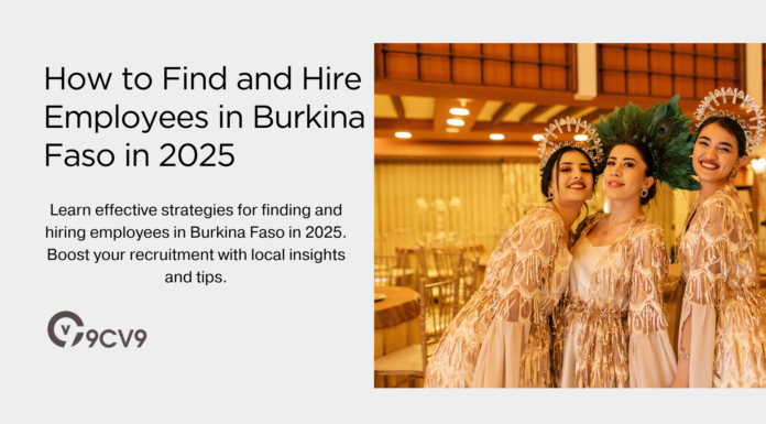 How to Find and Hire Employees in Burkina Faso in 2025 How to Find and Hire Employees in Burkina Faso in 2025
