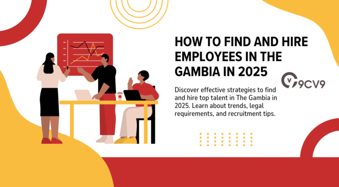 How to Find and Hire Employees in The Gambia in 2025 How to Find and Hire Employees in The Gambia in 2025