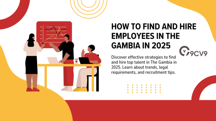 How to Find and Hire Employees in The Gambia in 2025