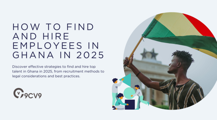 How to Find and Hire Employees in Ghana in 2025 How to Find and Hire Employees in Ghana in 2025