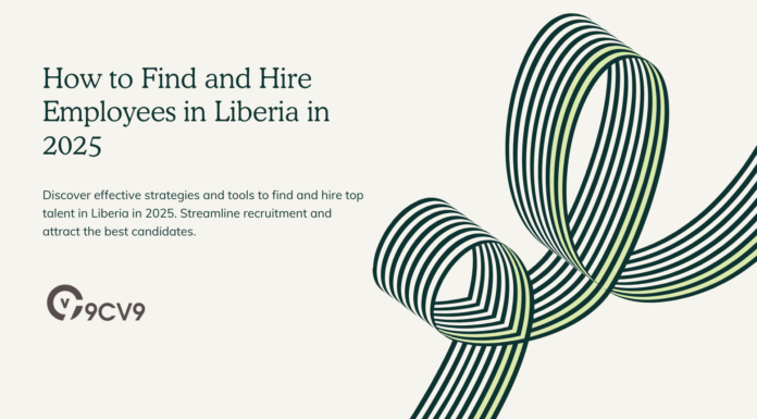 How to Find and Hire Employees in Liberia in 2025 How to Find and Hire Employees in Liberia in 2025