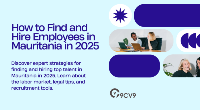 How to Find and Hire Employees in Mauritania in 2025 How to Find and Hire Employees in Mauritania in 2025
