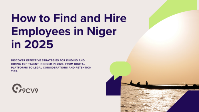 How to Find and Hire Employees in Niger in 2025