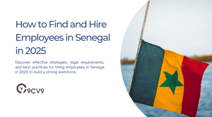 How to Find and Hire Employees in Senegal in 2025 How to Find and Hire Employees in Senegal in 2025