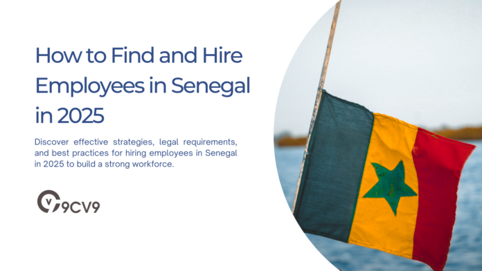 How to Find and Hire Employees in Senegal in 2025