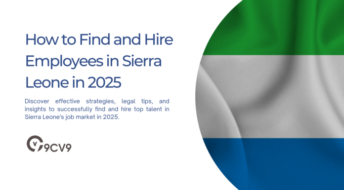 How to Find and Hire Employees in Sierra Leone in 2025 How to Find and Hire Employees in Sierra Leone in 2025
