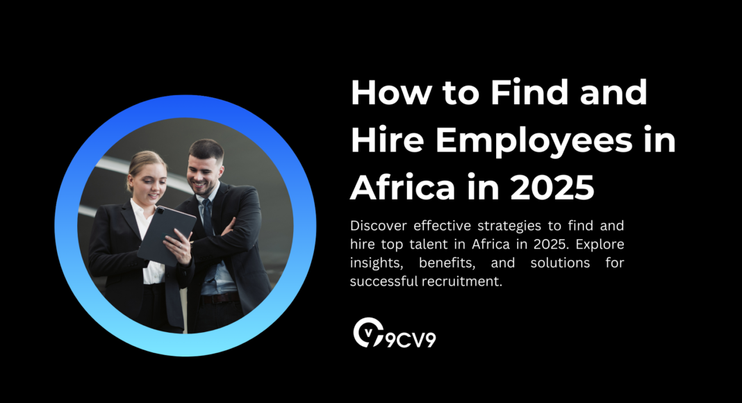 How to Find and Hire Employees in Africa in 2025