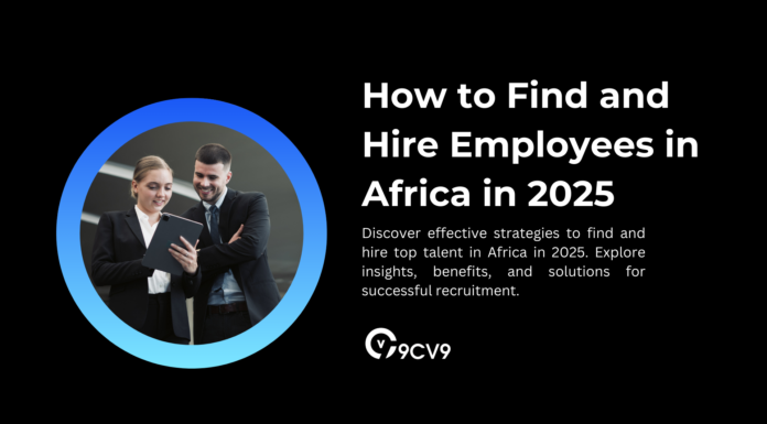 How to Find and Hire Employees in Africa in 2025 How to Find and Hire Employees in Africa in 2025
