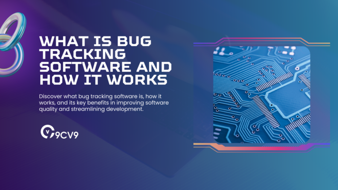What is Bug Tracking Software and How It Works What is Bug Tracking Software and How It Works