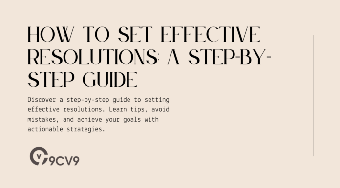 How to Set Effective Resolutions: A Step-by-Step Guide How to Set Effective Resolutions: A Step-by-Step Guide