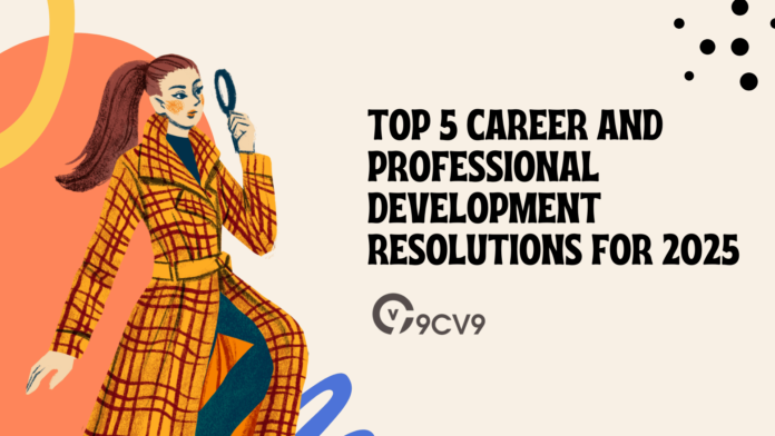 Top 5 Career and Professional Development Resolutions for 2025