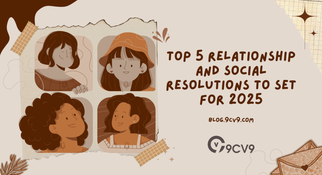 Top 5 Relationship and Social Resolutions To Set for 2025