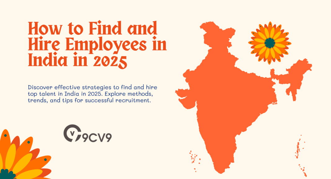 How to Find and Hire Employees in India in 2025