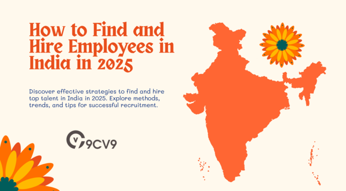 How to Find and Hire Employees in India in 2025 How to Find and Hire Employees in India in 2025