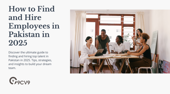 How to Find and Hire Employees in Pakistan in 2025 How to Find and Hire Employees in Pakistan in 2025