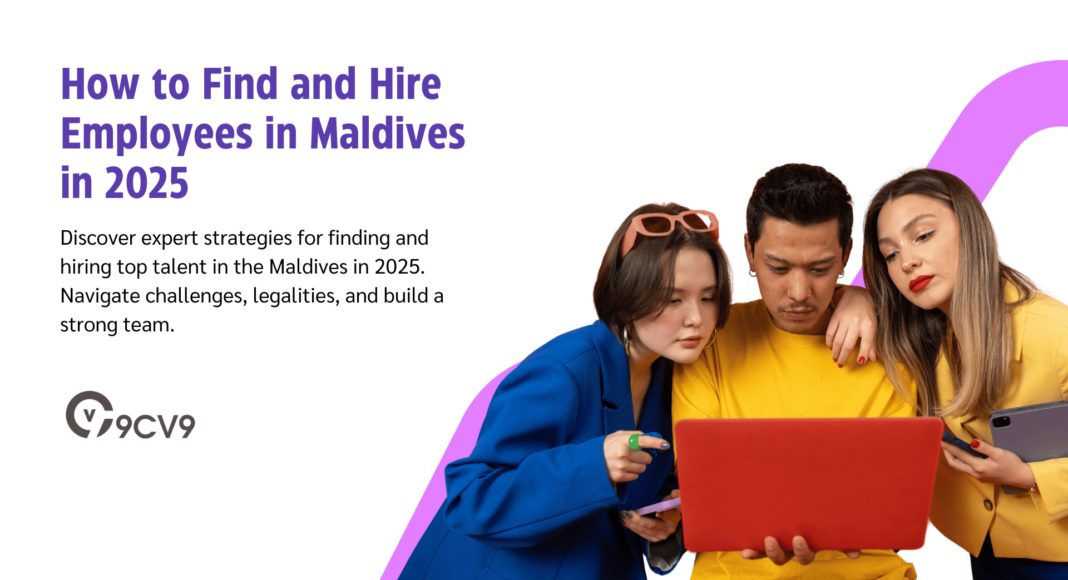 How to Find and Hire Employees in Maldives in 2025