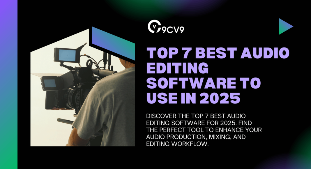 Top 7 Best Audio Editing Software to Use in 2025