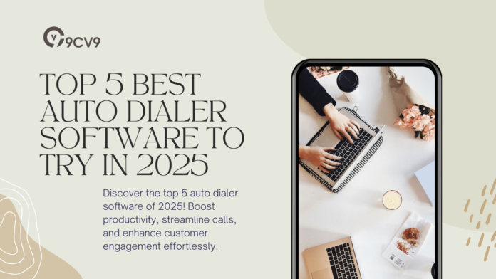 Top 5 Best Auto Dialer Software To Try in 2025