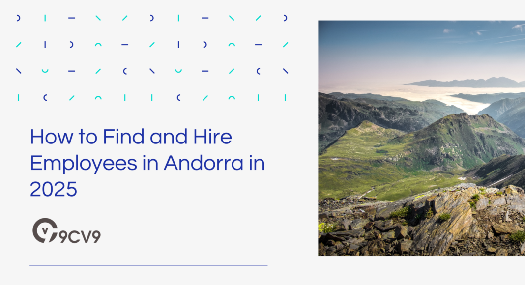 How to Find and Hire Employees in Andorra in 2025