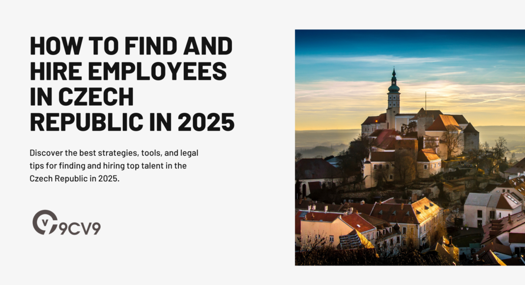 How to Find and Hire Employees in Czech Republic in 2025