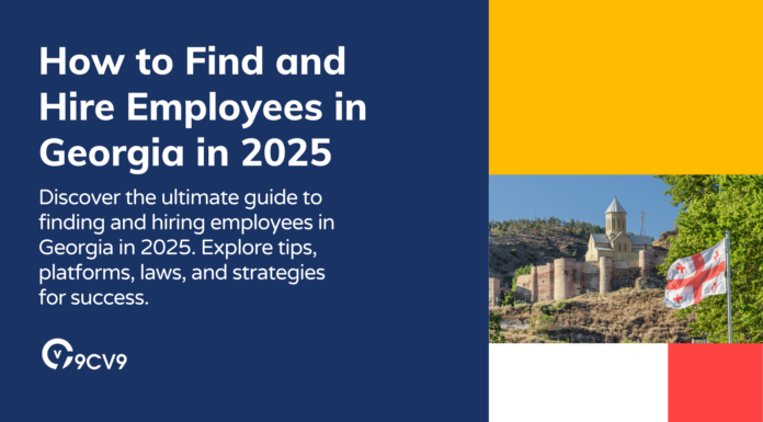 How to Find and Hire Employees in Georgia in 2025 How to Find and Hire Employees in Georgia in 2025