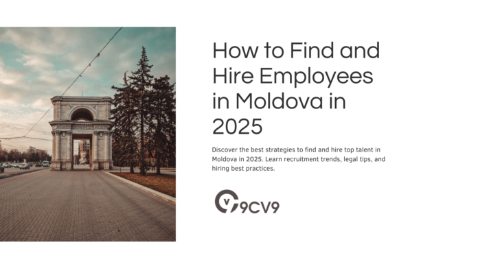 How to Find and Hire Employees in Moldova in 2025 How to Find and Hire Employees in Moldova in 2025