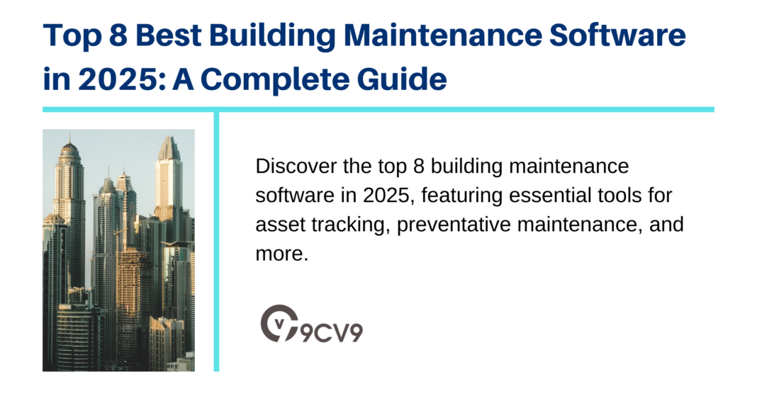 Top 8 Best Building Maintenance Software in 2025: A Complete Guide