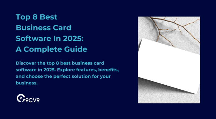 Top 8 Best Business Card Software In 2025: A Complete Guide Top 8 Best Business Card Software In 2025: A Complete Guide