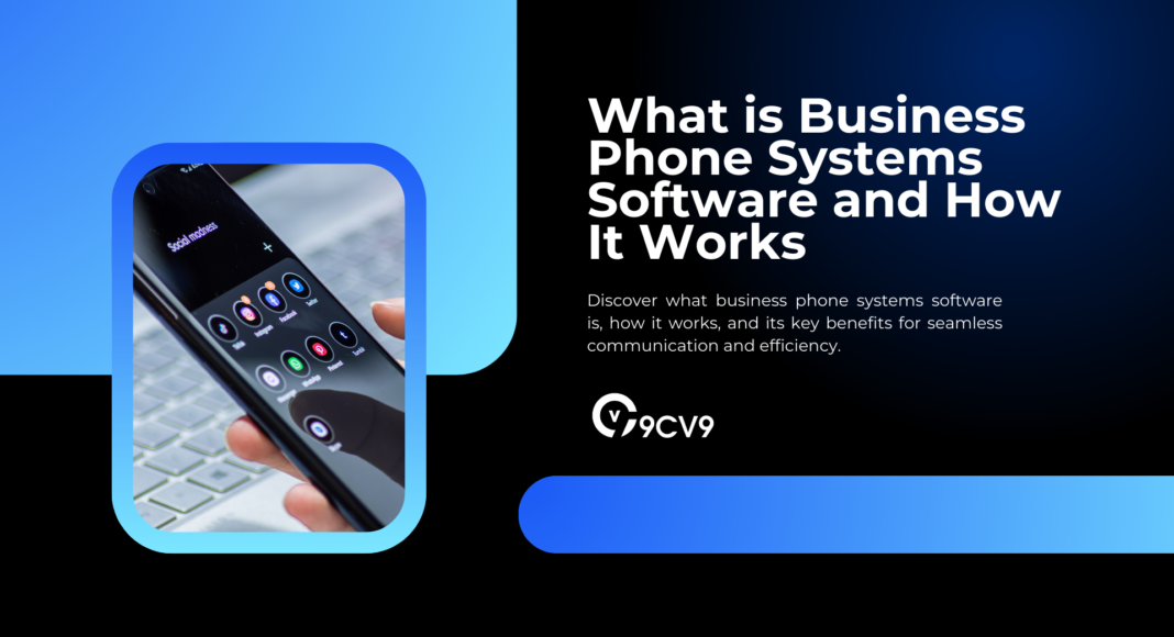 What is Business Phone Systems Software and How It Works