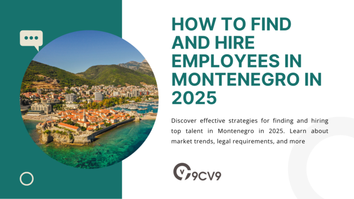 How to Find and Hire Employees in Montenegro in 2025