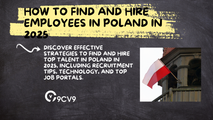 How to Find and Hire Employees in Poland in 2025