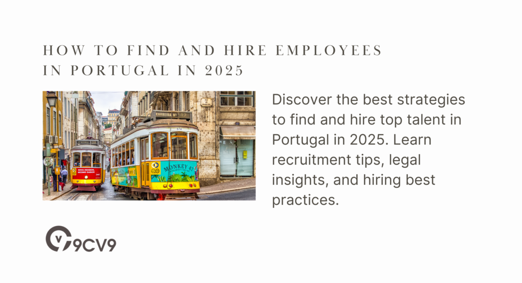 How to Find and Hire Employees in Portugal in 2025