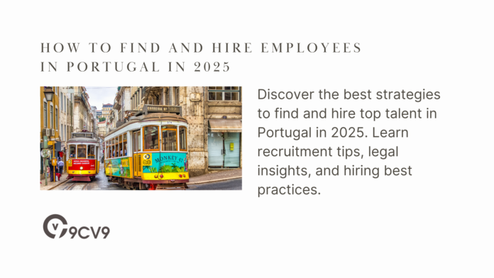 How to Find and Hire Employees in Portugal in 2025