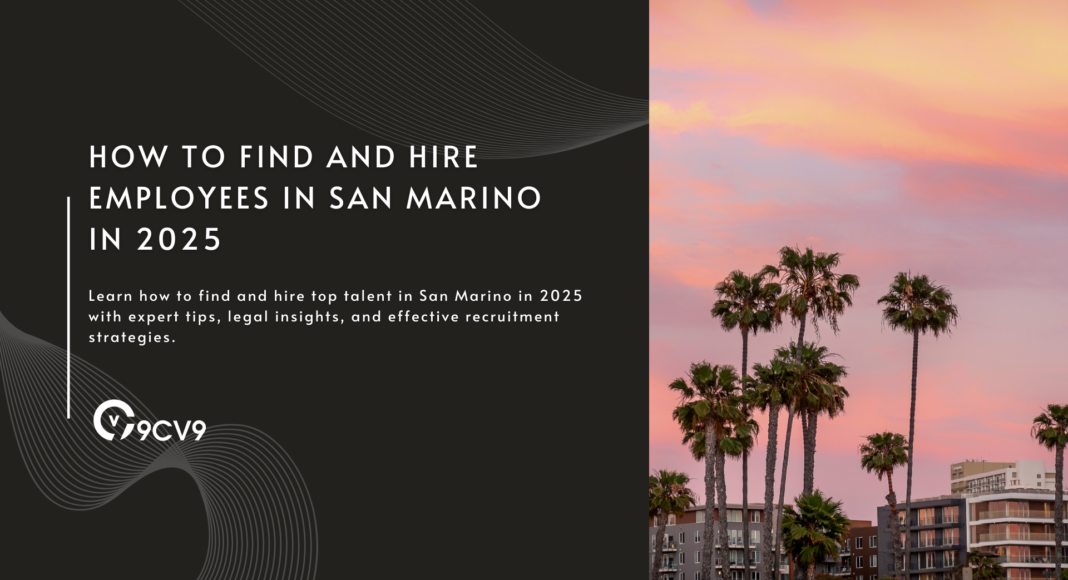 How to Find and Hire Employees in San Marino in 2025