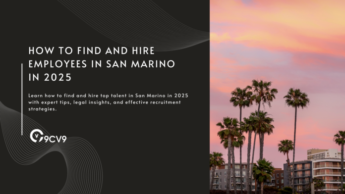 How to Find and Hire Employees in San Marino in 2025