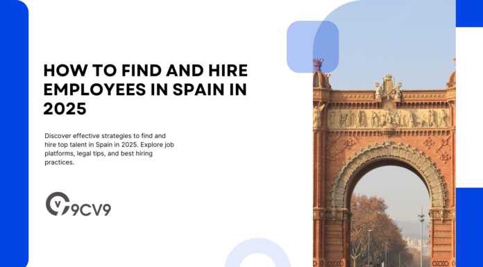 How to Find and Hire Employees in Spain in 2025 How to Find and Hire Employees in Spain in 2025