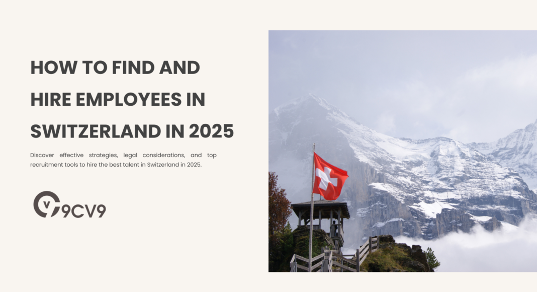 How to Find and Hire Employees in Switzerland in 2025