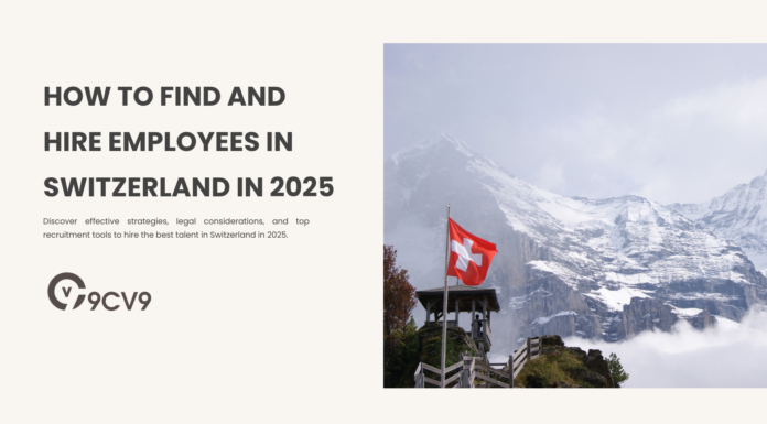 How to Find and Hire Employees in Switzerland in 2025 How to Find and Hire Employees in Switzerland in 2025