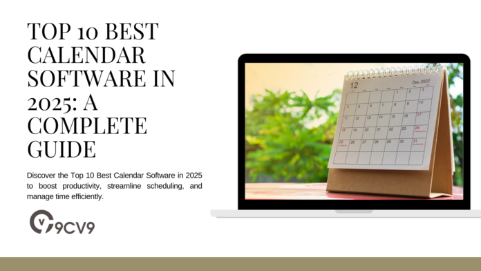 Top 10 Best Calendar Software in 2025: A Complete Guide