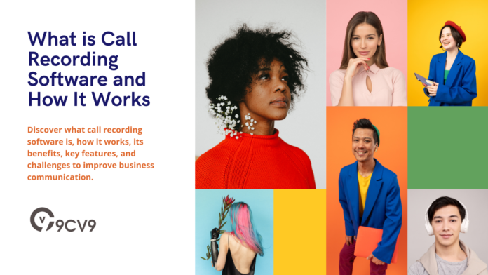 What is Call Recording Software and How It Works