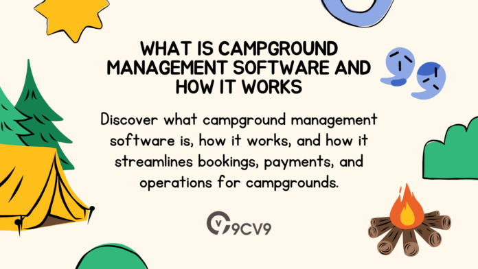 What is Campground Management Software and How It Works What is Campground Management Software and How It Works